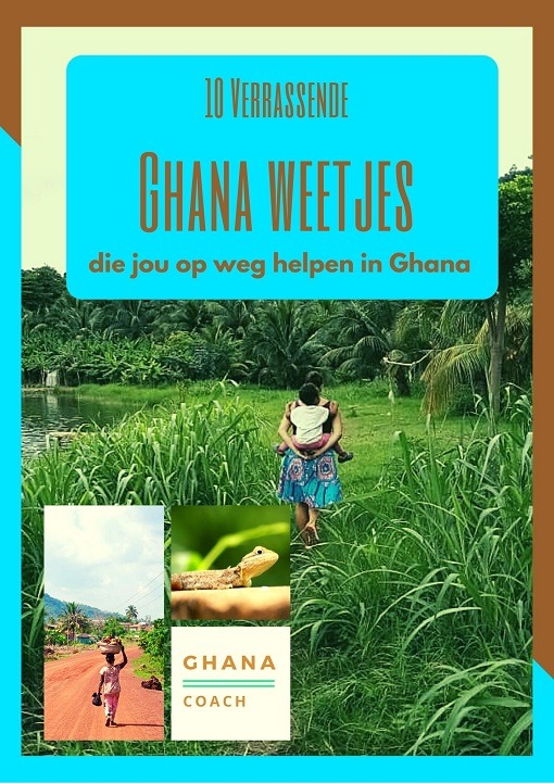 10 handige Ghana weetjes